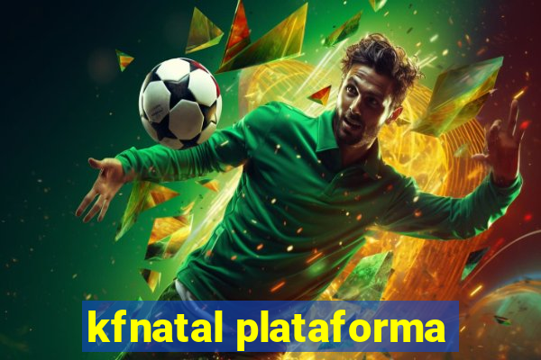 kfnatal plataforma